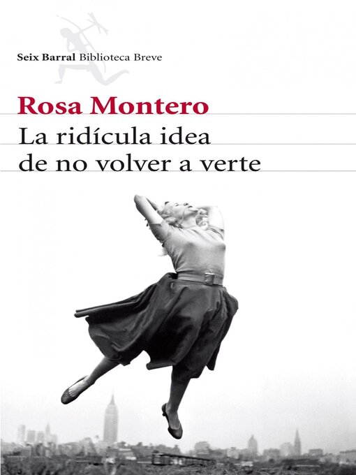 Title details for La ridícula idea de no volver a verte by Rosa Montero - Wait list
